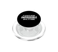 It Always Seems Impossible Until It's Done Motivational PopSockets PopGrip for MagSafe