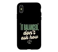 It Balanced Dont Ask How Funny Accountant Bookkeeper Gift Case for iPhone X/XS