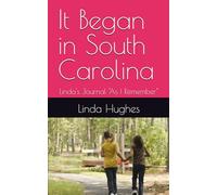It Began in South Carolina: Linda's Journal "As I Remember"
