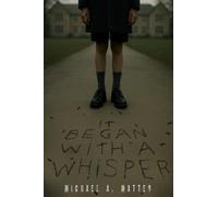 It Began With a Whisper: YA Dystopian with political and educational themes
