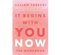 It Begins with You Now : The Workbook