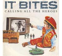 It Bites - Calling All The Heroes [Vinyl Single 7'']