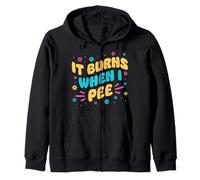 It Burns When I Pee Awkward Funny Medical Joke Zip Hoodie