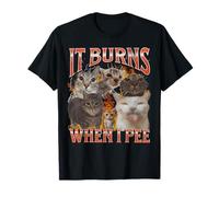 It Burns When I Pee Funny Cat Meme Bootleg Graphic T-Shirt
