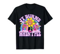 It Burns When I Pee Funny Oddly Specific Dank Meme T-Shirt
