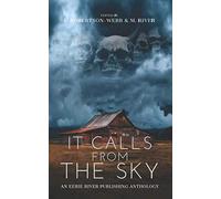It Calls From the Sky: Terrifying Tales from Above