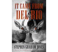 It Came from Del Rio: A Bunnyhead Chronicle