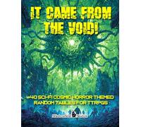 It Came from the Void: Sci-Fi & Cosmic Horror Random Tables for Tabletop RPGs
