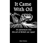 It Came With Oil - An adventure into the art of British car repair