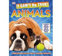 It Can't Be True! Animals!: Unbelievable Facts About Amazing Animals (DK 1,000 Amazing Facts)