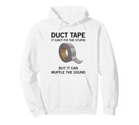 It can't fix the stupid, but it can muffle.. funny duct tape Pullover Hoodie