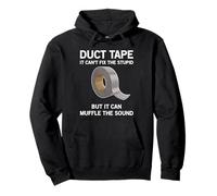 It can't fix the stupid, but it can muffle.. funny duct tape Pullover Hoodie