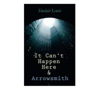 It Can't Happen Here & Arrowsmith
