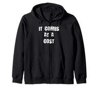 It Comes at a Cost Zip Hoodie