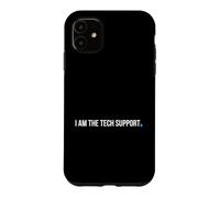 IT Consultant I'm The Tech Support Computer Technician Case for iPhone 11