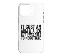 It Cost An Arm And Leg But I Was Able To Negotiate Amputee Case for iPhone 16 Pro Max