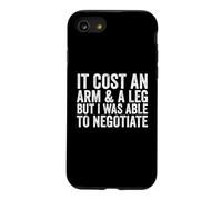 It Cost An Arm And Leg But I Was Able To Negotiate Amputee Case for iPhone SE (2020) / 7/8