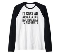 It Cost an Arm and Leg But I was Able to Negotiate Amputee Raglan Baseball Tee