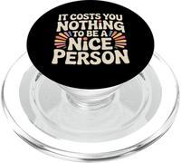 It Costs You Nothing To Be A Nice Person Kindness - PopSockets PopGrip for MagSafe