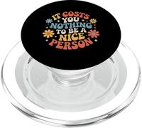 It Costs You Nothing To Be A Nice Person Kindness |- PopSockets PopGrip for MagSafe
