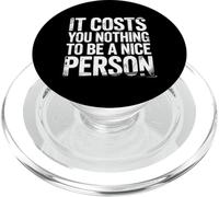 It Costs You Nothing To Be A Nice Person Kindness |- PopSockets PopGrip for MagSafe