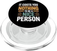 It Costs You Nothing To Be A Nice Person Kindness PopSockets PopGrip for MagSafe