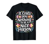It Costs You Nothing to Be A Nice Person Kindness - Value Graphic T-Shirt, Men, Black, S