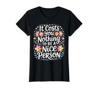 It Costs You Nothing to Be A Nice Person Kindness - Value Graphic T-Shirt, Women, Black, M