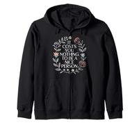 It Costs You Nothing To Be A Nice Person Kindness |- Zip Hoodie