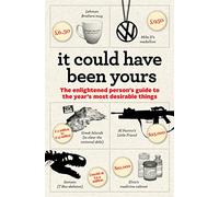 It Could Have Been Yours: The enlightened person's guide to the year's most desirable things