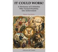 IT COULD WORK!: A Dictionary of Celebrities Who Turned Disability into Achievement (Conatist Dictionaries)