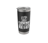 IT Department We are Here to Help Programmer Jokes - Stainless Steel Insulated Tumbler