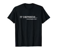 It Depends Every Lawyer Ever, Funny Law Student T-Shirt