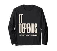 It Depends Every Lawyer Humor Legal Attorney Funny Long Sleeve T-Shirt