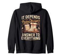 It Depends the Product Manager's Answer to Everything Zip Hoodie
