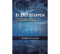 It Did Happen: A Police Officer’s Guide to Successful Report Writing