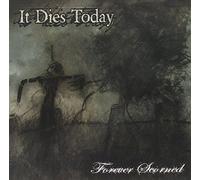 It Dies Today - Forever Scorned