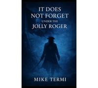It Does Not Forget: Under the Jolly Roger