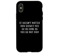 It doesn't matter how slowly Motivating Statement Inspiring Case for iPhone X/XS