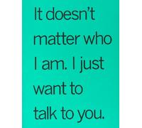 It Doesn'T Matter Who I Am. I Just Want To Talk To You: The Sociable Art Of Douglas Gordon