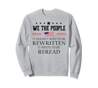 It Doesn't Need to Be Rewritten Constitution US We People Sweatshirt