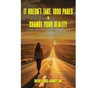 It doesn't take 1000 pages to change your reality