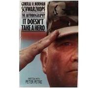 It Doesn't Take a Hero: The Autobiography by H. Norman Schwarzkopf (October 1, 1992) Hardcover