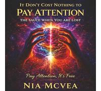 It Don't Cost Nothing to Pay Attention: The Sauce When You are Lost