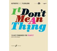 It Don't Mean a Thing: (Trumpet): Trumpet with CD: 10 Jazz Standards - Authentic Jazz Playalong