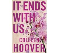 It Ends With Us : The #1 Sunday Times bestselling author of global sensation VERITY