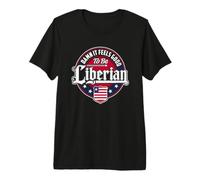 It Feels Good to Be a Liberian with Liberia Flag Patriotic Premium T-Shirt