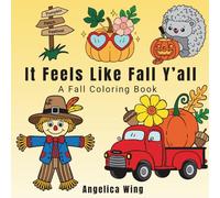 It Feels Like Fall Y’all: Fall Feelings, Fall Fun. Fall coloring
