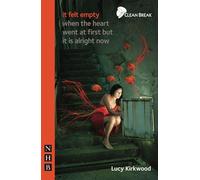 It Felt Empty When the Heart Went at First But it is Alright Now (NHB Modern Plays)