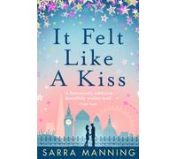 It Felt Like a Kiss: A heart-warming and uplifting romance that will sweep you off your feet